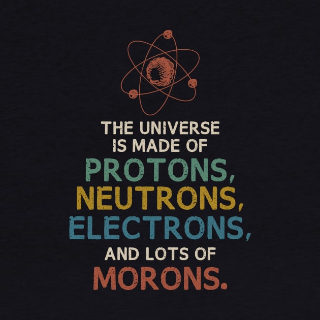 The Universe is Made of Morons Funny Science by Fenn